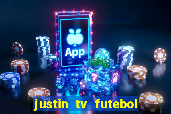 justin tv futebol ao vivo