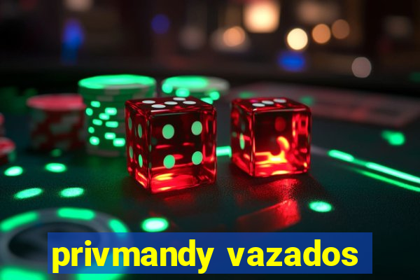 privmandy vazados