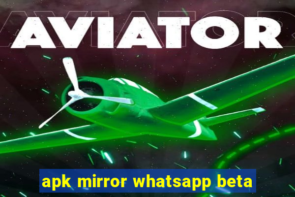 apk mirror whatsapp beta