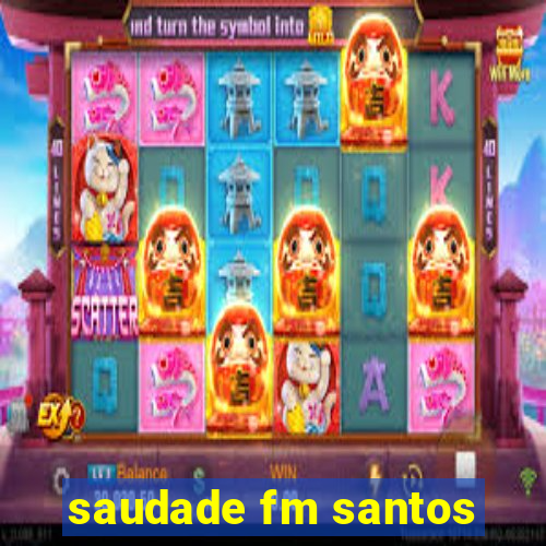 saudade fm santos