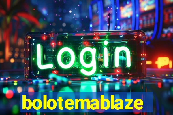 bolotemablaze