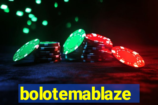 bolotemablaze