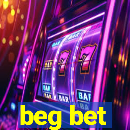 beg bet