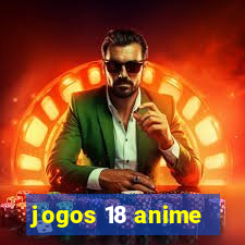 jogos 18 anime