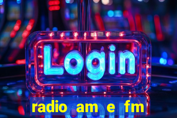 radio am e fm casas bahia