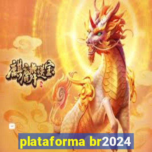 plataforma br2024