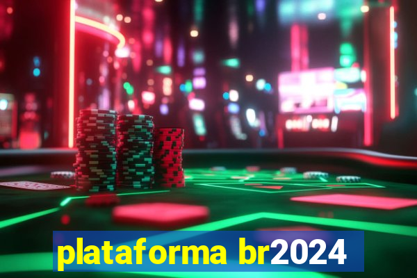 plataforma br2024