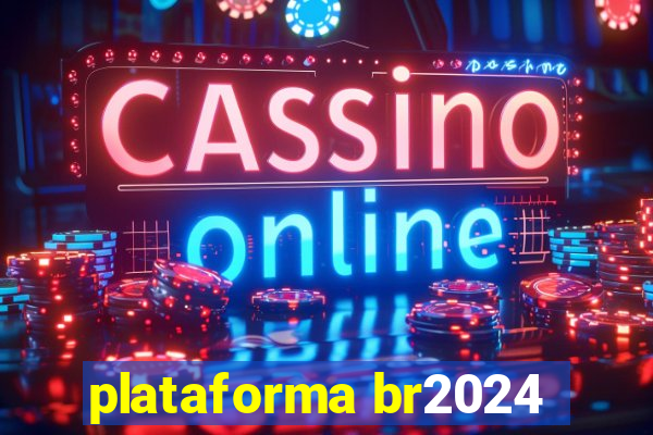 plataforma br2024