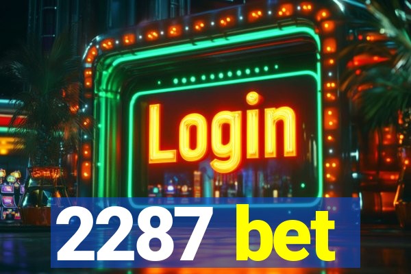 2287 bet