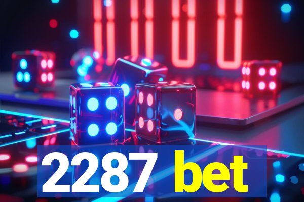 2287 bet