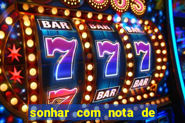 sonhar com nota de 50 reais jogo do bicho