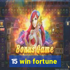 15 win fortune