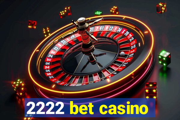 2222 bet casino