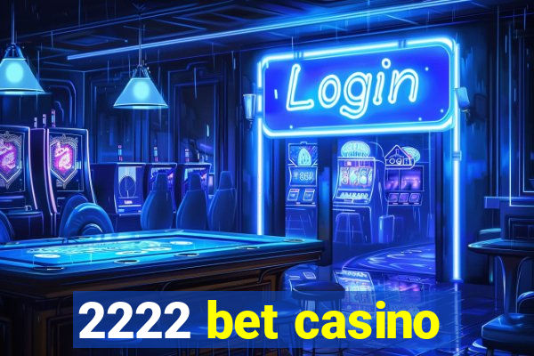 2222 bet casino