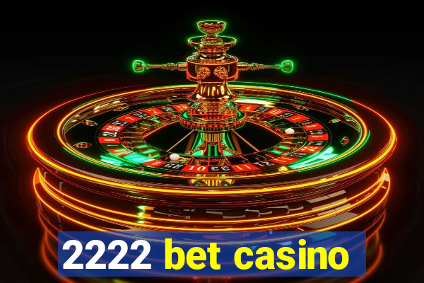 2222 bet casino