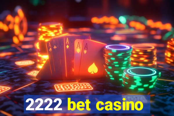 2222 bet casino