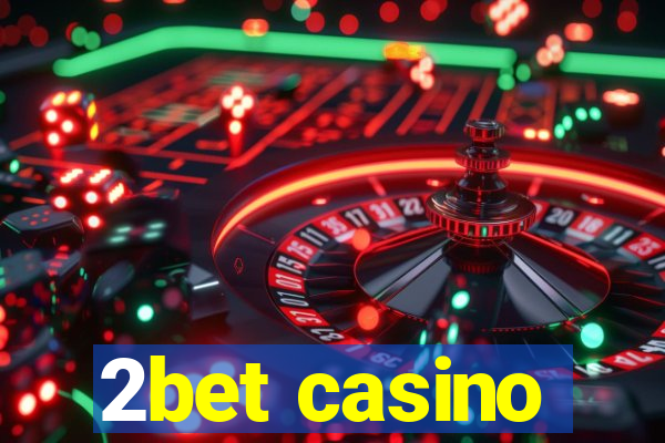 2bet casino