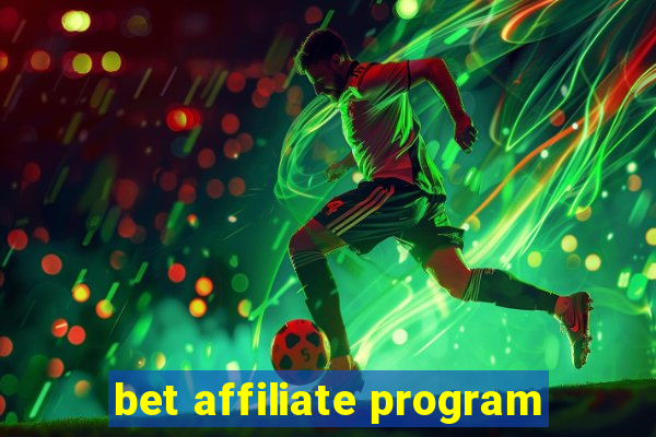 bet affiliate program