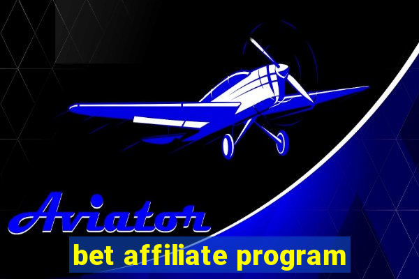 bet affiliate program