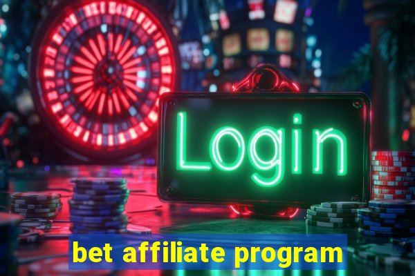 bet affiliate program