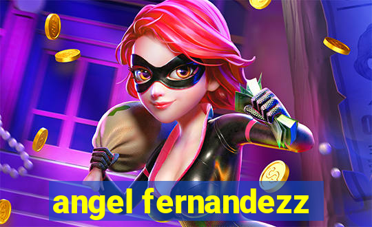 angel fernandezz