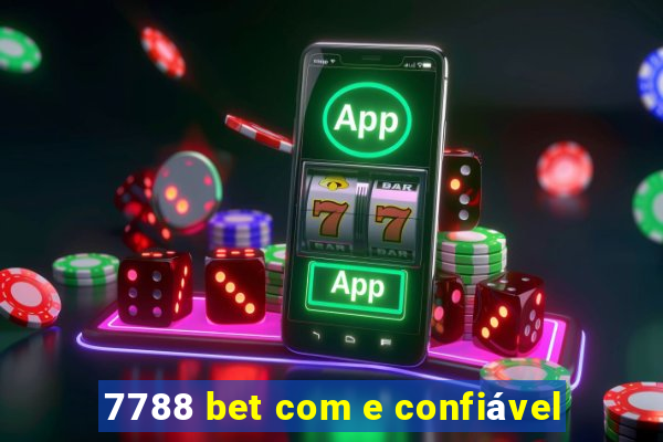 7788 bet com e confiável