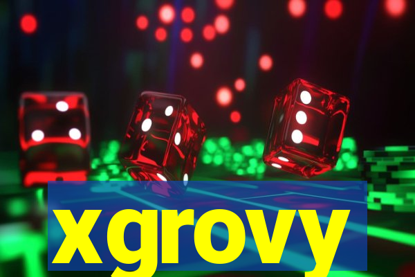 xgrovy