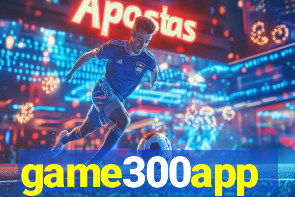 game300app