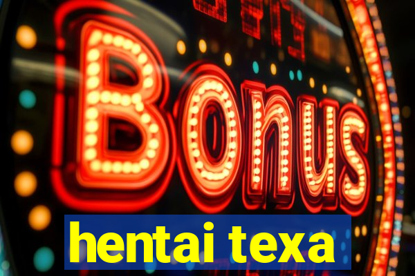 hentai texa