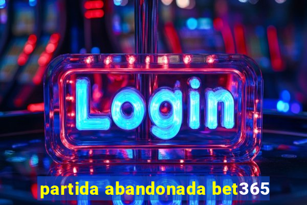 partida abandonada bet365