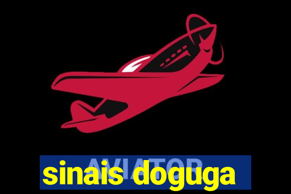 sinais doguga