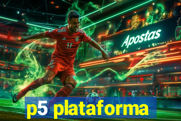 p5 plataforma