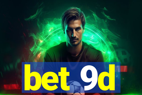 bet 9d