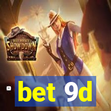 bet 9d