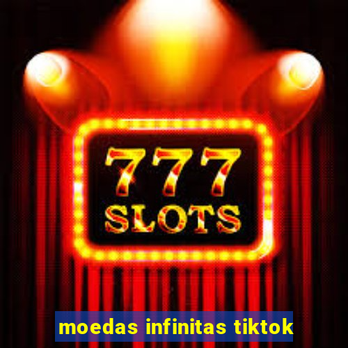 moedas infinitas tiktok