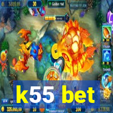 k55 bet