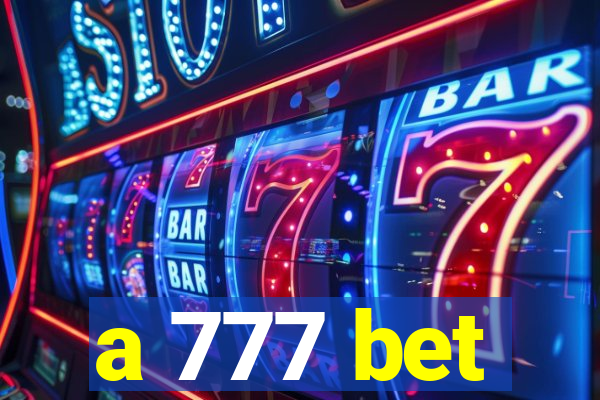 a 777 bet