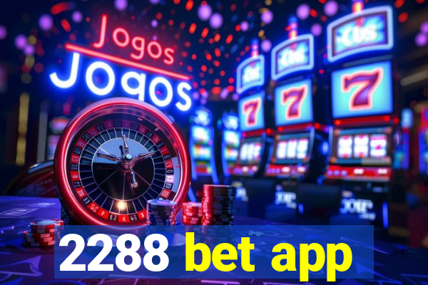 2288 bet app