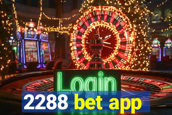 2288 bet app