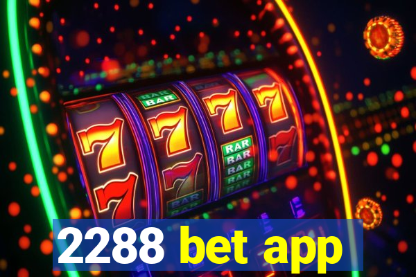 2288 bet app