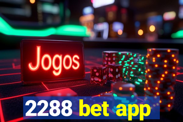 2288 bet app