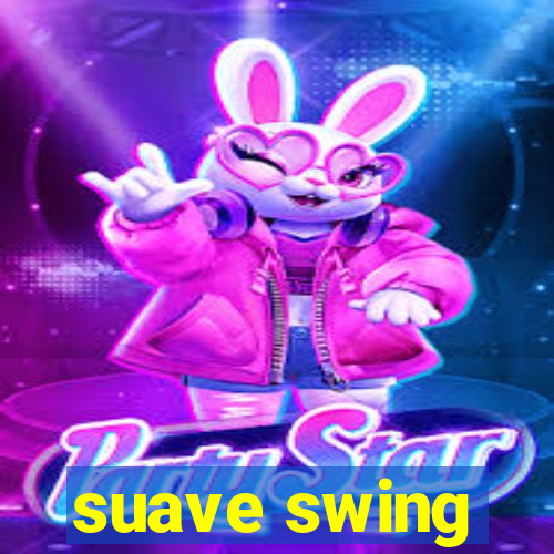 suave swing