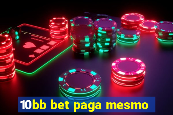 10bb bet paga mesmo