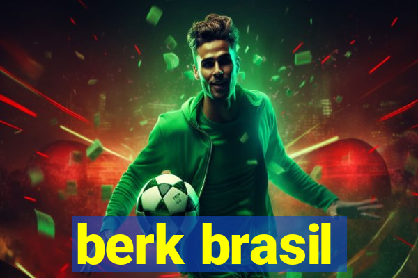 berk brasil