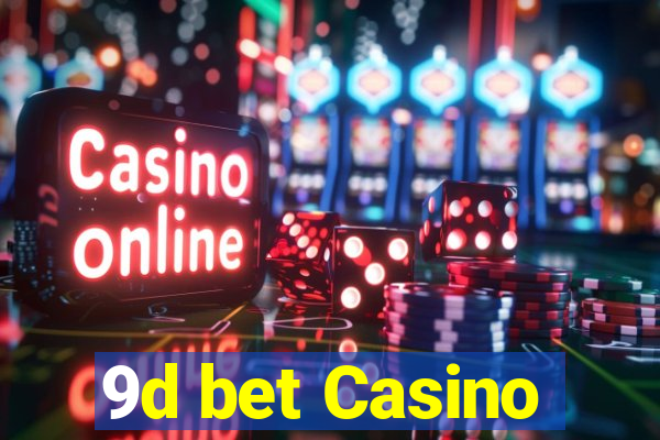 9d bet Casino