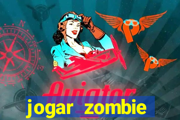 jogar zombie outbreak demo