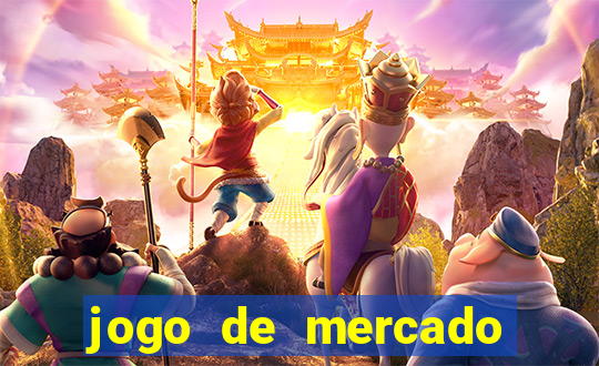 jogo de mercado dinheiro infinito