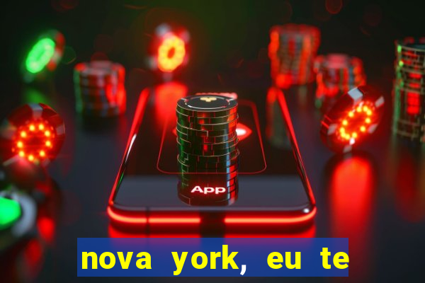 nova york, eu te amo filme completo dublado