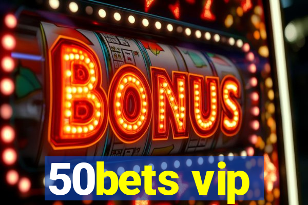 50bets vip