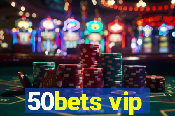 50bets vip